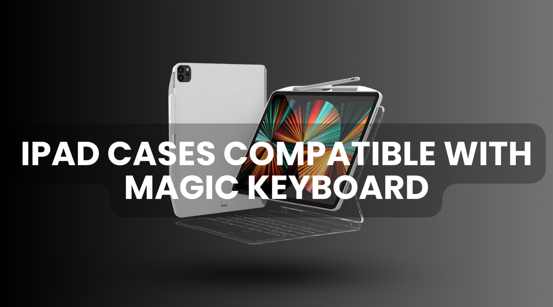 ipad cases compatible with magic keyboards